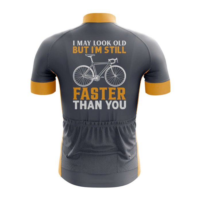 I May Look Old but I'm Still Faster Than You Cycling Jersey - Image 2